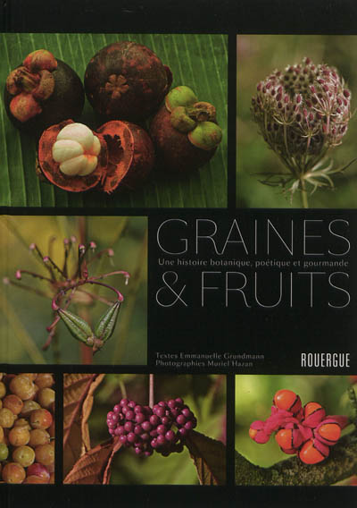 Graines et fruits : une histoire botanique, poétique et gourmande