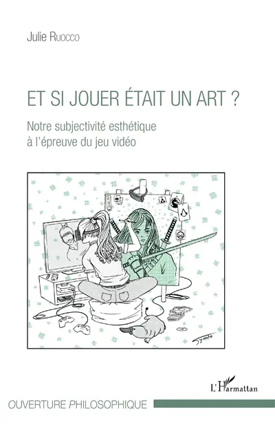 Et si jouer était un art ? : notre subjectivité esthétique à l'épreuve du jeu vidéo
