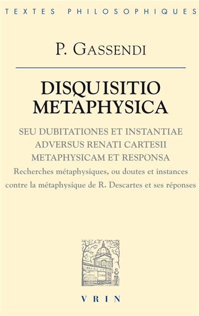 Disquisitio metaphysica seu dubitationes et instantiae adversus Renati Cartesii metaphysicam et responsa