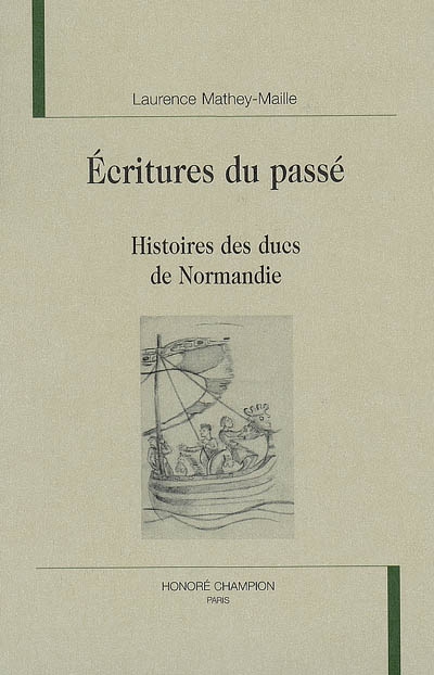 Ecritures du passé : histoires des ducs de Normandie