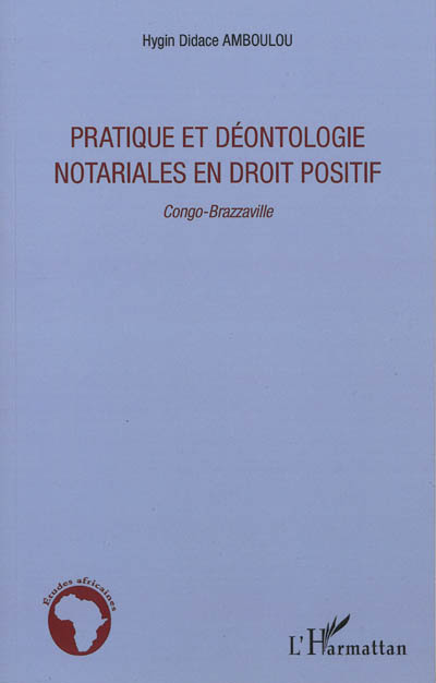 Pratique et déontologie notariales en droit positif : Congo-Brazzaville
