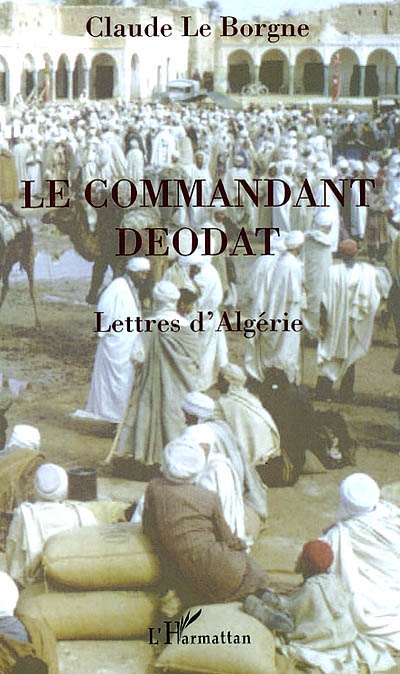 Le commandant Déodat : lettres d'Algérie