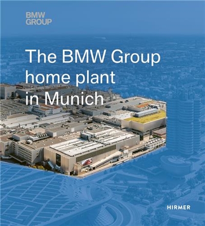 The BMW Group Home Plant in...