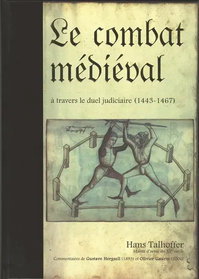 Le combat médiéval : à travers le duel judiciaire (1443-1467)