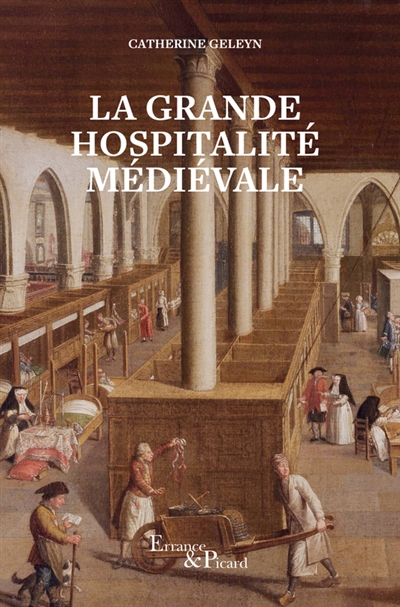 La grande hospitalité médiévale : hôpitaux et hôtels-Dieu du Moyen Age central