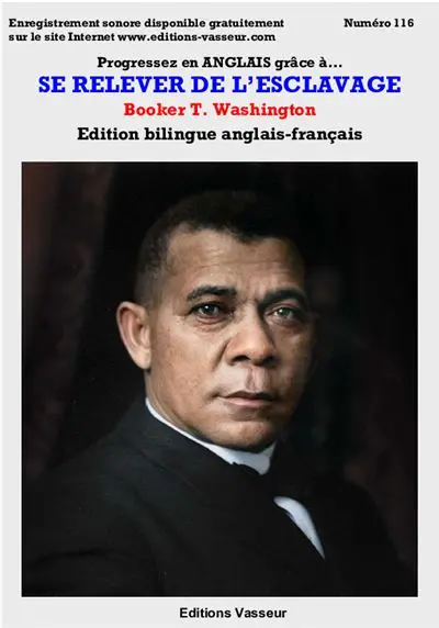 Progressez en anglais grâce à... Se relever de l'esclavage (Up from slavery) de Booker T. Washington