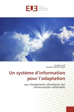 Un systeme d'information pour l'adaptation : Aux changements climatiques des Communautes vulnerables