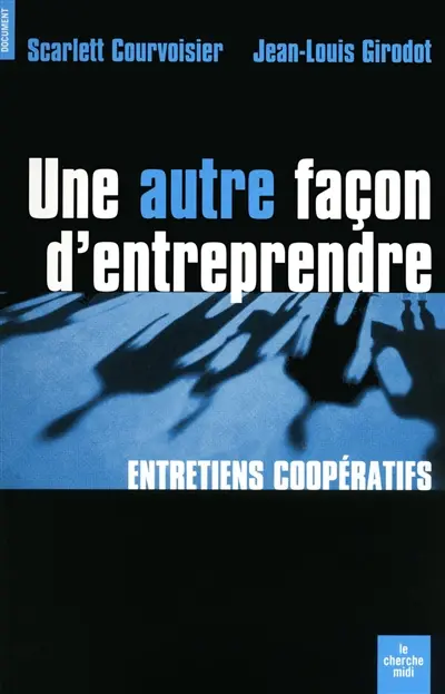 Une autre façon d'entreprendre : entretiens coopératifs