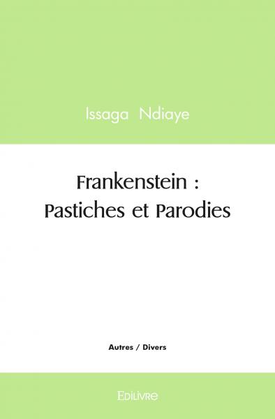 Frankenstein : pastiches et parodies