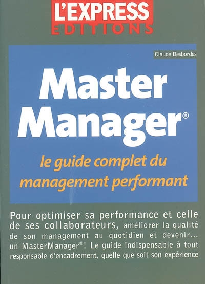Master manager : le guide complet du management performant