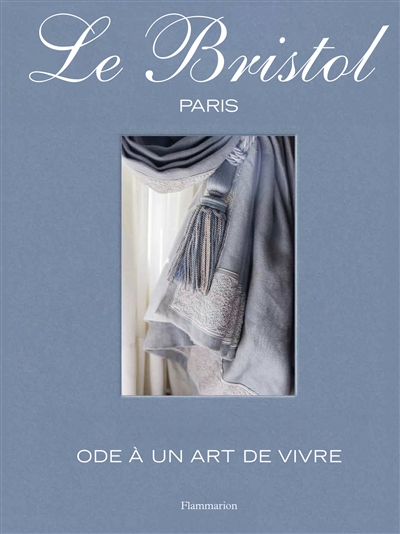 Le Bristol Paris : ode à un art de vivre