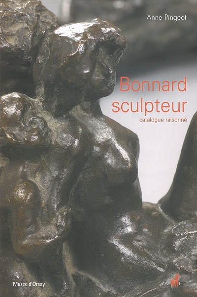 Bonnard sculpteur : catalogue raisonné