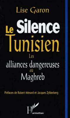 Le Silence tunisien. les alliances dangereuses au maghreb