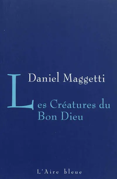Les créatures du bon Dieu