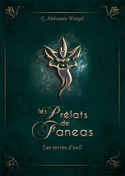 Les prélats de Faneas, tome 1 : Les terres d'exil