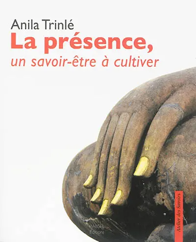 La présence, un savoir-être à cultiver