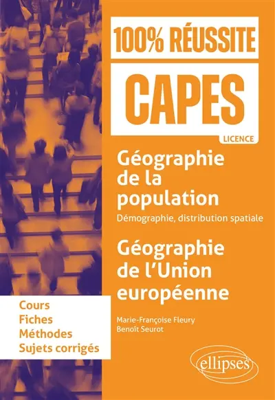 Géographie de la population, démographie, distribution spatiale ; géographie de l'Union européenne : cours, fiches, méthodes, sujets corrigés, licence Géographie de la population, démographie, distribution spatiale ; géographie de l'Union européenne : cours, fiches, méthodes, sujets corrigés, licence