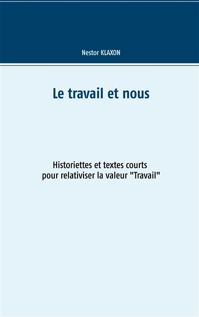 Le travail et nous :...