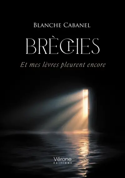 Brèches : Et mes lèvres pleurent encore