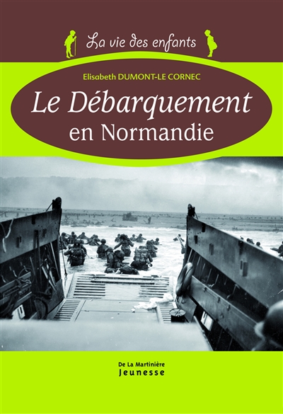 Le débarquement en Normandie : 6 juin 1944