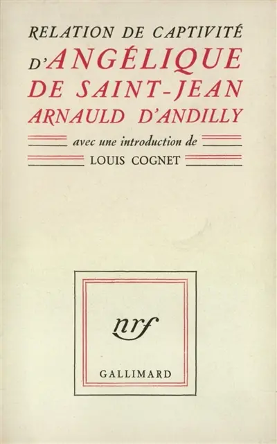 Relation de captivité d'Angélique de Saint-Jean Arnauld d'Andilly