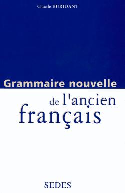 Grammaire nouvelle de l'ancien français