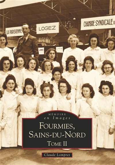 Fourmies. Vol. 2. Fourmies, Sains-du-Nord