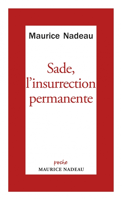 Sade, l'insurrection permanente. Français, encore un effort si vous voulez être républicains