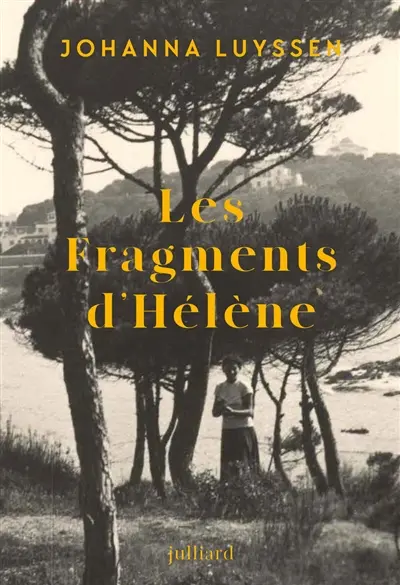 Les fragments d'Hélène : récit