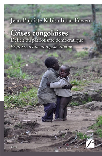 Crises congolaises : Déficit du patriotisme démocratique