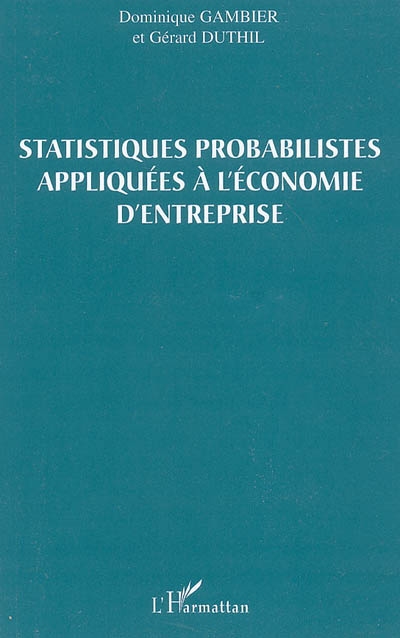 Statistiques probabilistes appliquées à l'économie d'entreprise