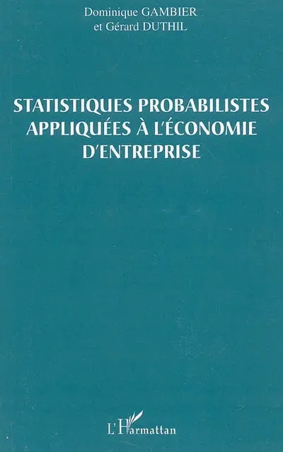 Statistiques probabilistes appliquées à l'économie d'entreprise