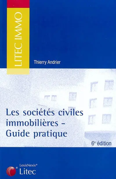 Les sociétés civiles immobilières : guide pratique