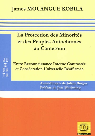 La protection des minorités et des peuples autochtones au Cameroun : entre reconnaisance interne contrastée et consécration universelle réaffirmée