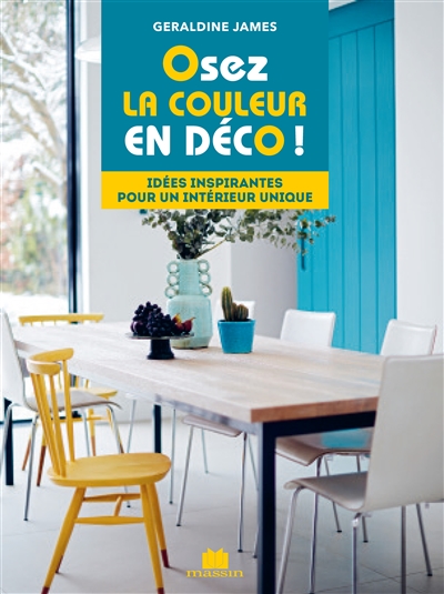 Osez la couleur en déco ! :...