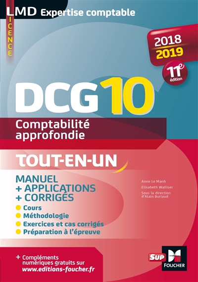 DCG 10, comptabilité approfondie, 2018-2019 : manuel + applications + corrigés : tout-en-un