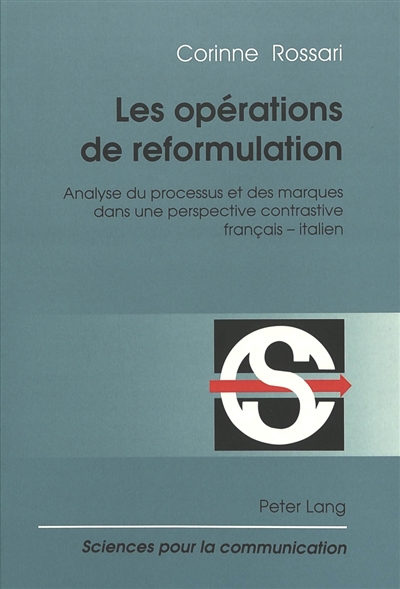 Les opérations de reformulation : analyse du processus et des marques dans une perspective contrastive français-italien