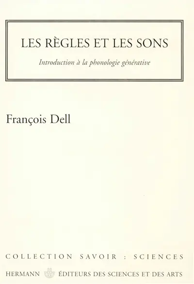 Les règles et les sons : introduction à la phonologie générative
