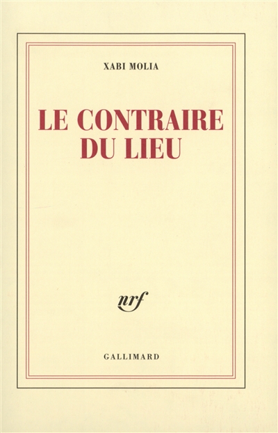 Le contraire du lieu : textes, 1998-2004