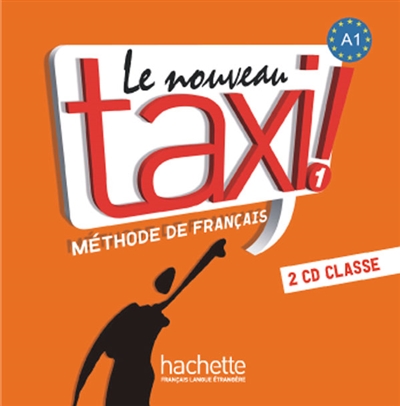 Le nouveau taxi ! : méthode de français niveau A1 : CD audio classe