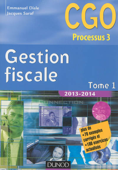 Gestion fiscale 2013-2014 : CGO processus 3 : manuel. Vol. 1