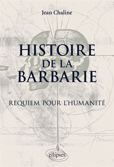 Histoire de la barbarie : requiem pour l'humanité