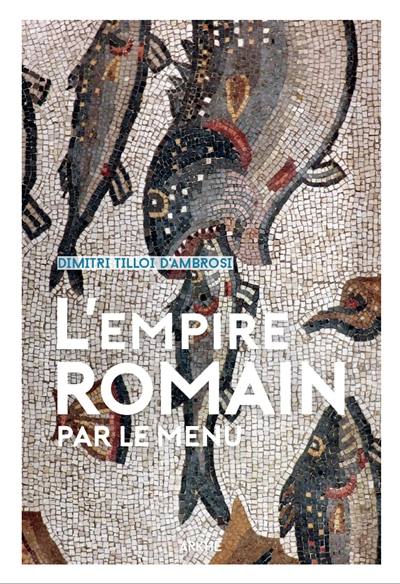 L'Empire romain... par le menu