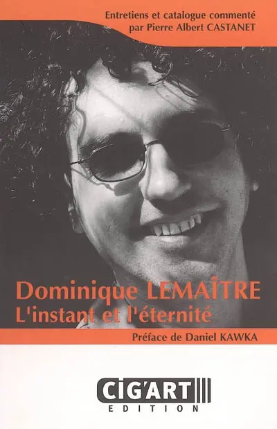 L'instant et l'éternité : entretiens avec Pierre Albert Castanet suivis du catalogue commenté