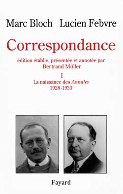 Correspondance. Vol. 1. 1928-1933 : Marc Bloch, Lucien Febvre et les Annales d'histoire économique et sociale