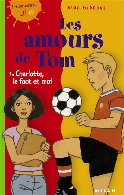 Les amours de Tom (1) : Charlotte, le foot et moi