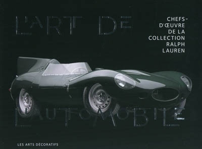 L'art de l'automobile : chefs-d'oeuvre de la collection Ralph Lauren