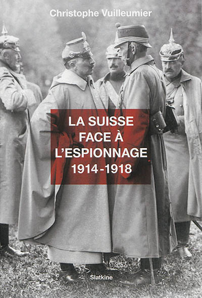 La Suisse face à l'espionnage : 1914-1918