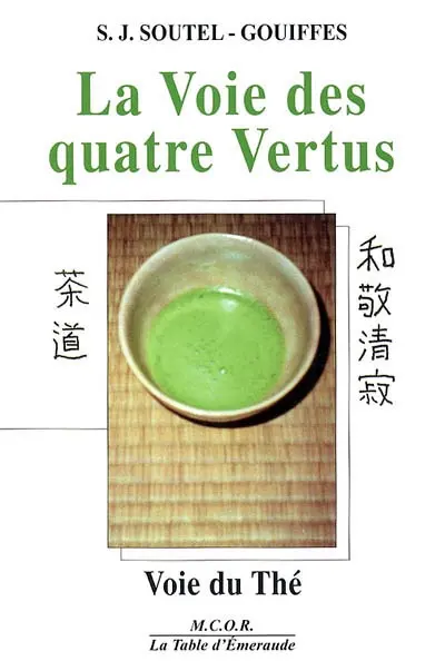 La voie des quatre vertus (voie du thé) : expérience d'un itinéraire spirituel
