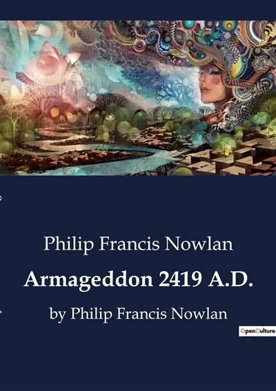 Armageddon 2419 A.D. : by Philip Francis Nowlan